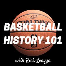 Basketball History 101 podcast cover art (with Rick Loayza)