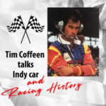 podcast artwork for Tim Coffeen talks Indy card and Raching Hisory