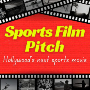 Sports Film Pitch podcast cover art, "Hollywood's next sports movie"