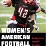 Women's American Football: Breaking Barriers On and Off The Field book cover