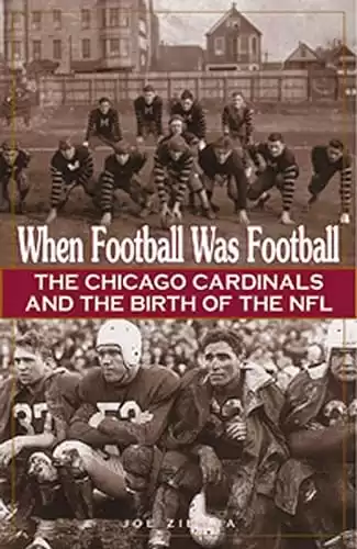 When Football Was Football: The Chicago Cardinals and the Birth of the NFL