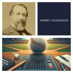 Henry Chadwick father of baseball and early statistician