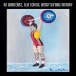 No Nonsense, Old School Weightlifting History podcast artwork, version 2