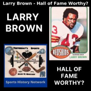 Larry Brown - Hall of Fame Worthy? - Yesterday's Sports episode 256